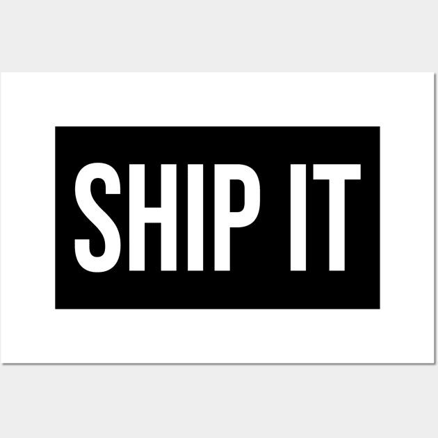 Ship It Wall Art by StickSicky